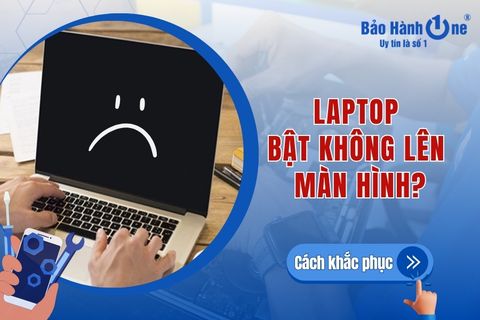 Laptop bật không lên màn hình? Cách khắc phục hiệu quả