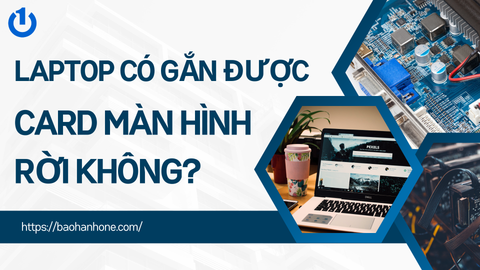 Mách bạn cách nhận biết laptop có lắp được card màn hình rời không?