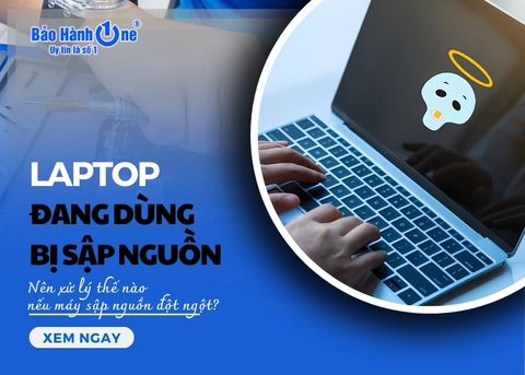 Laptop đang dùng bị sập nguồn đột ngột nên xử lý thế nào?