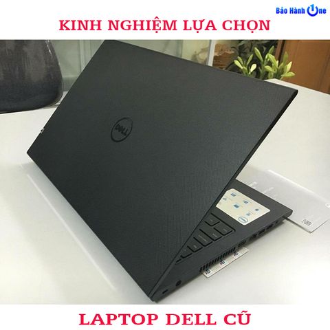 Bật mí các kinh nghiệm mua Laptop Dell cũ cho bạn