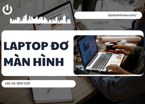 Nguyên nhân và cách khắc phục laptop đơ màn hình hiệu quả