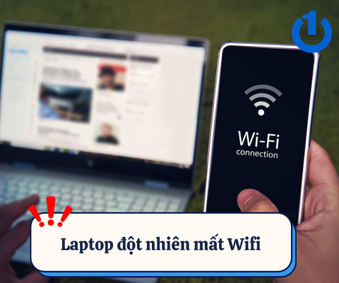 Lỗi laptop đột nhiên mất Wifi do đâu? Phải xử lý thế nào?