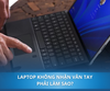 7 cách sửa lỗi laptop không nhận vân tay nhanh chóng, tại nhà