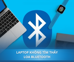 Tại sao laptop không tìm thấy loa bluetooth? Hướng xử lý nhanh chóng, hiệu quả