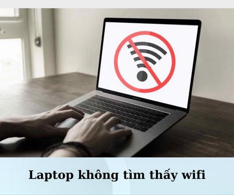 Laptop không tìm thấy wifi, không hiện wifi phải làm thế nào?