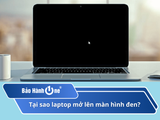 Tại sao laptop mở lên màn hình đen và 9 cách kiểm tra lỗi nhanh chóng