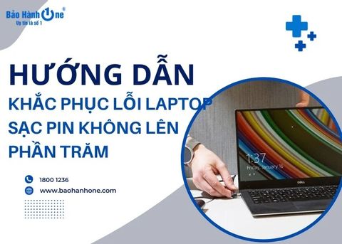 Cách khắc phục lỗi laptop sạc pin không lên phần trăm hiệu quả