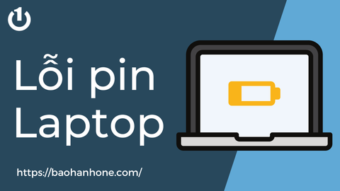 Nguyên nhân và cách khắc phục lỗi pin laptop đơn giản, hiệu quả