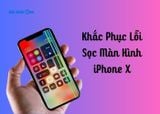 Lỗi sọc màn hình iPhone X: Nguyên nhân và cách khắc phục hiệu quả