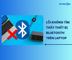Xử lý lỗi không tìm thấy thiết bị bluetooth trên laptop hiệu quả, nhanh chóng