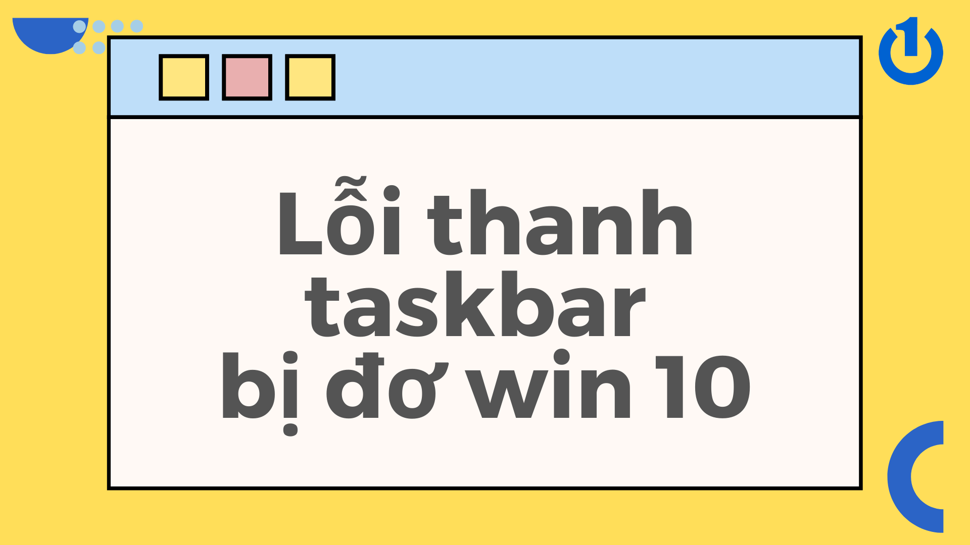 Top 8 Cгўch Khбєїc Phб ґc Lб I thanh taskbar Bб дђжў Win 10 Top 8 Cгўch Khбєїc Phб ґc Lб I thanh taskbar Bб дђжў Win 10