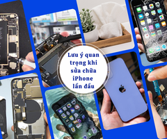 Lưu ý quan trọng khi sửa chữa iPhone lần đầu