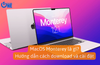 MacOS Monterey là gì? Hướng dẫn cách download và cài đặt đơn giản