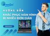 Hướng dẫn cách khắc phục màn hình bị nhiễu nhanh chóng, hiệu quả