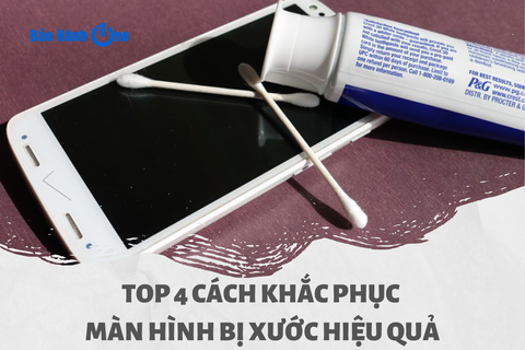 Màn hình bị xước phải làm sao? TOP 4 mẹo khắc phục hiệu quả