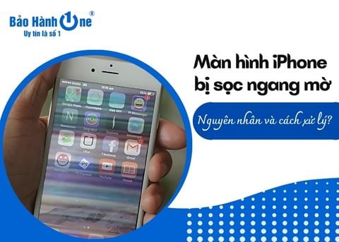 Vì sao màn hình iPhone bị sọc ngang mờ? Cách xử lý hiệu quả?