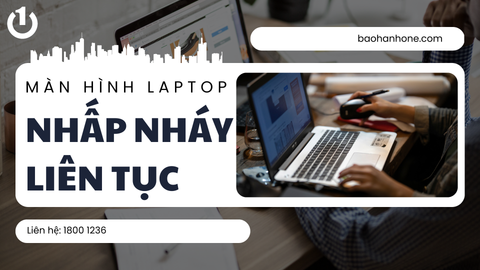 Cách khắc phục lỗi màn hình laptop nhấp nháy liên tục hiệu quả 100%