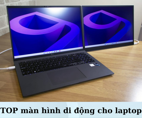 Top màn hình di động cho laptop giá tốt được ưa chuộng hiện nay