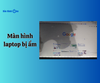 Màn hình laptop bị ẩm: Cách xử lý nhanh chóng tránh hỏng hóc nặng