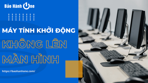 Nguyên nhân và cách khắc phục máy tính khởi động không lên màn hình