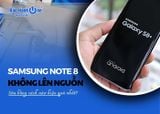 Mẹo khởi động lại Samsung Note 8 không lên nguồn