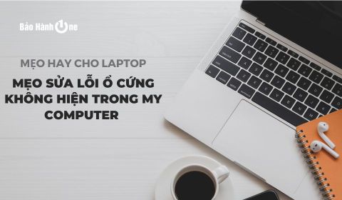 Mẹo sửa lỗi ổ cứng không hiện trong My Computer dễ hiểu nhất