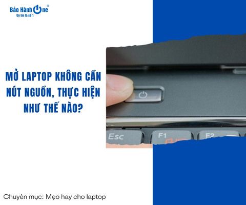 Mở laptop không cần nút nguồn, thực hiện như thế nào?