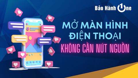 Mách bạn 8 cách mở màn hình điện thoại không cần nút nguồn