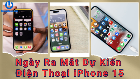 iPhone 15 khi nào ra mắt? Những tính năng mới của iPhone 15?