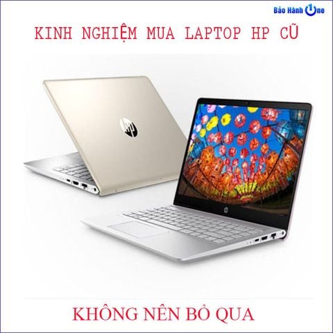 HOT Chia sẻ kinh nghiệm kiểm tra laptop HP cũ như thợ máy tính