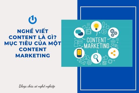 Nghề viết content là gì? Mục tiêu của một content Marketing