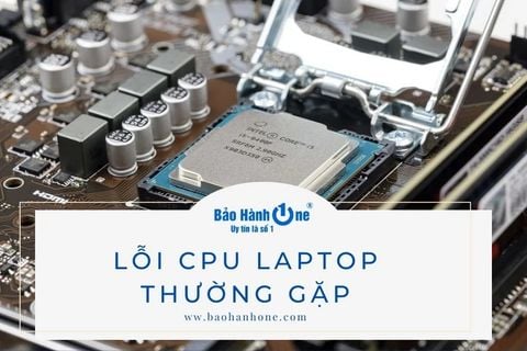 6+ nguyên nhân gây nên lỗi CPU laptop và cách khắc phục hiệu quả