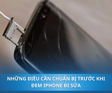 Những điều cần chuẩn bị trước khi đem iPhone đi sửa