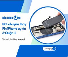 Nơi chuyên thay Pin iPhone uy tín ở Quận 1 - Bảo Hành One