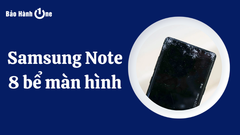 Samsung Note 8 bể màn hình nên làm gì để khắc phục?