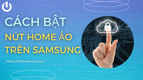 Nút home ảo trên Samsung có giống với iPhone không? Cách hiển thị như thế nào?