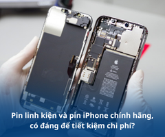 Pin linh kiện và pin iPhone chính hãng, có đáng để tiết kiệm chi phí?