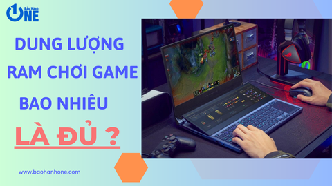 Dung lượng RAM chơi game bao nhiêu để chơi game mượt mà nhất?