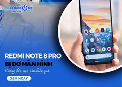 Hướng dẫn mẹo sửa điện thoại Redmi note 8 Pro bị đơ màn hình