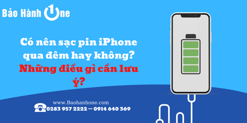 Có nên sạc pin iPhone qua đêm không? Cần lưu ý những điều gì?