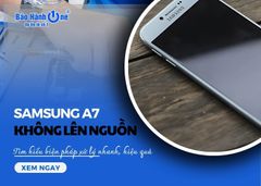 Biện pháp xử lý Samsung A7 không lên nguồn nhanh, hiệu quả