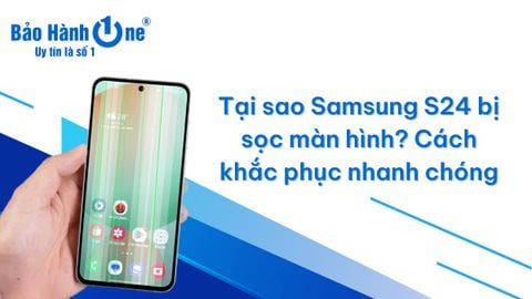 Tại sao Samsung S24 bị sọc màn hình? Cách khắc phục nhanh chóng