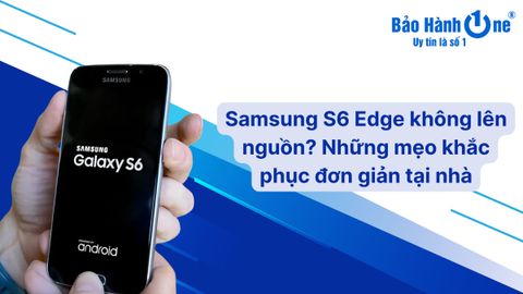 Samsung S6 Edge không lên nguồn? Những mẹo khắc phục đơn giản tại nhà