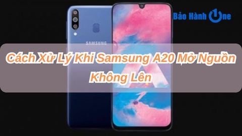 Cách Xử Lý Khi Samsung A20 Mở Nguồn Không Lên