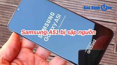 Samsung A51 bị sập nguồn: Nguyên nhân và giải pháp khắc phục triệt để