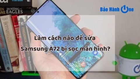 Làm cách nào để sửa Samsung A72 bị sọc màn hình?