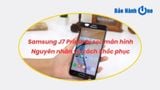 Samsung J7 Prime bị sọc màn hình – Nguyên nhân và cách khắc phục