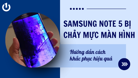 Tại sao Samsung Note 5 bị chảy mực màn hình? Tìm hiểu và xử lý ngay