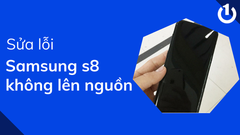 Cách mở Samsung S8 không lên nguồn đơn giản, hiệu quả 100%