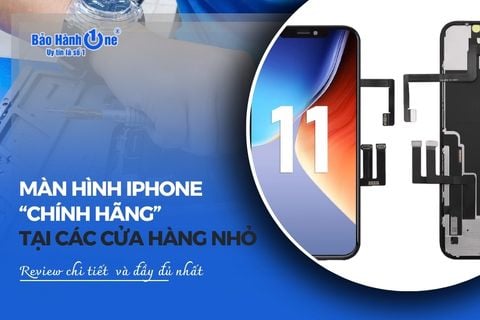 Sự thật về màn hình iPhone “chính hãng” tại các cửa hàng nhỏ